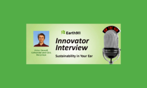 Il podcast di Earth 911 presenta Victor Dewulf